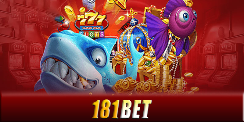 Các loại game bắn cá 181Bet