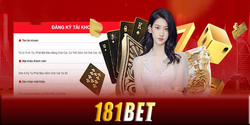 Đăng ký 181Bet - Cẩm nang đăng ký 181Bet tài khoản an toàn